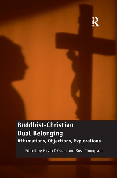 Gavin D'Costa, Ross Thompson - Buddhist-Christian Dual Belonging, Häftad