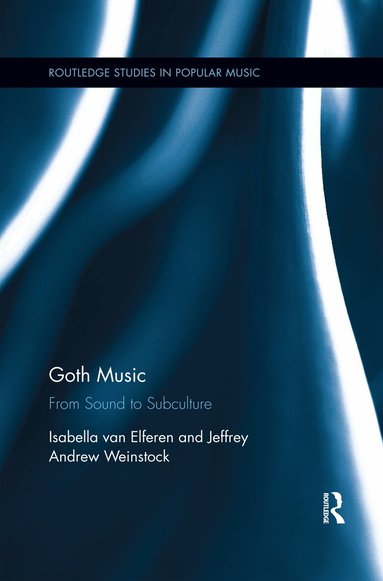Isabella van Elferen, Jeffrey Andrew Weinstock - Goth Music, Häftad