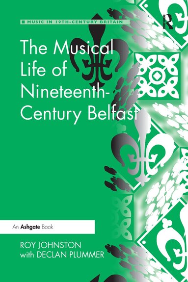 Roy Johnston, Declan Plummer - Musical Life of Nineteenth-Century Belfast, Häftad