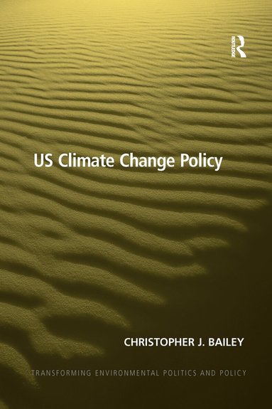 Christopher J. Bailey - US Climate Change Policy, Häftad