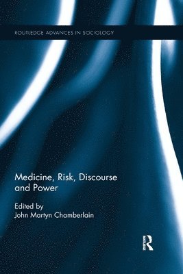 John Martyn Chamberlain - Medicine, Risk, Discourse and Power, Häftad