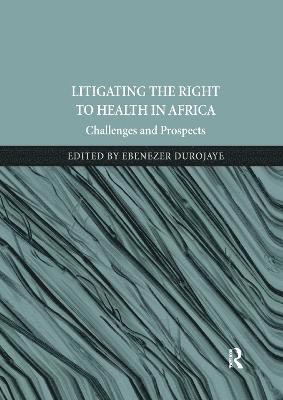 Ebenezer Durojaye - Litigating the Right to Health in Africa, Häftad