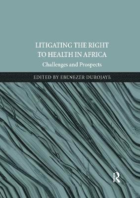 Litigating the Right to Health in Africa 1