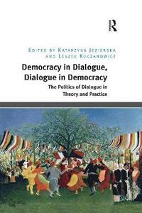 bokomslag Democracy in Dialogue, Dialogue in Democracy