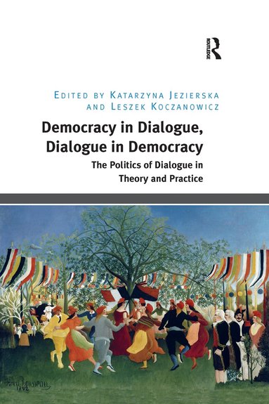 Katarzyna Jezierska, Leszek Koczanowicz - Democracy in Dialogue, Dialogue in Democracy, Häftad