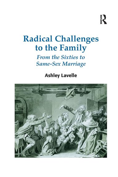 Ashley Lavelle - Radical Challenges to the Family, Häftad