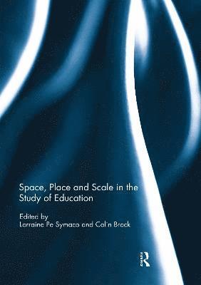 Space, Place and Scale in the Study of Education 1