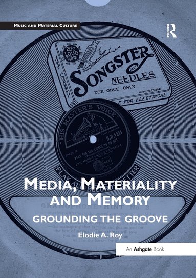 Elodie A. Roy - Media, Materiality and Memory, Häftad