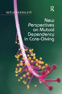 bokomslag New Perspectives on Mutual Dependency in Care-Giving