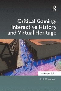 bokomslag Critical Gaming: Interactive History and Virtual Heritage