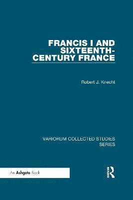 Francis I and Sixteenth-Century France 1