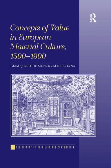 Bert De Munck, ies Lyna - Concepts of Value in European Material Culture, 1500-1900, Häftad