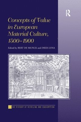 Concepts of Value in European Material Culture, 1500-1900 1