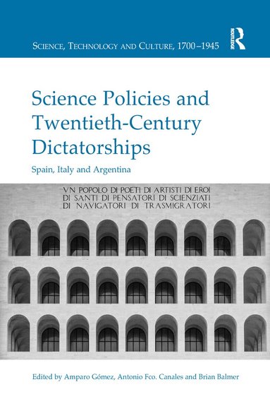 Amparo Gómez, Antonio Fco. Canales, Brian Balmer - Science Policies and Twentieth-Century Dictatorships, Häftad