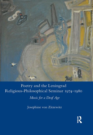 Josephine von Zitzewitz - Poetry and the Leningrad Religious-Philosophical Seminar 1974-1980, Häftad
