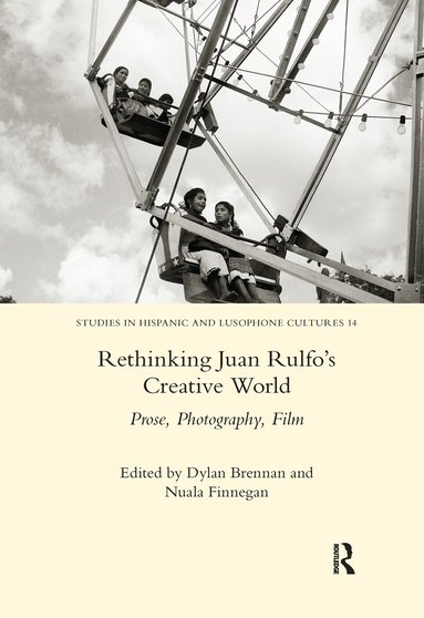 Nuala Finnegan, Dylan Brennan - Rethinking Juan Rulfo's Creative World, Häftad