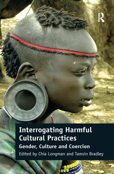 Chia Longman, Tamsin Bradley - Interrogating Harmful Cultural Practices, Häftad