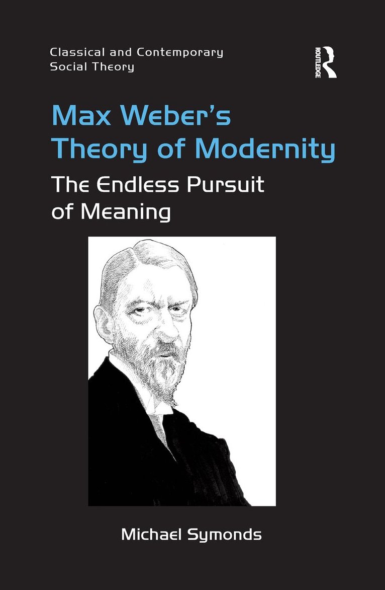 Michael Symonds - Max Weber's Theory of Modernity, Häftad