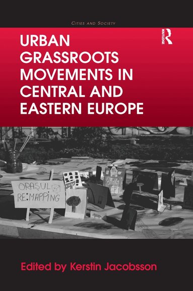 Kerstin Jacobsson - Urban Grassroots Movements in Central and Eastern Europe, Häftad