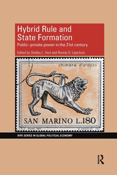 Shelley Hurt, Ronnie Lipschutz - Hybrid Rule and State Formation, Häftad