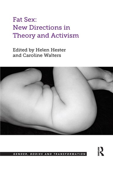 Helen Hester, Caroline Walters - Fat Sex: New Directions in Theory and Activism, Häftad