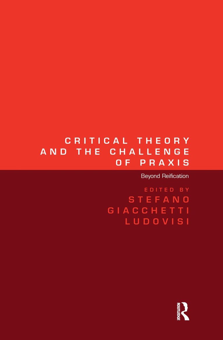 Critical Theory and the Challenge of Praxis 1