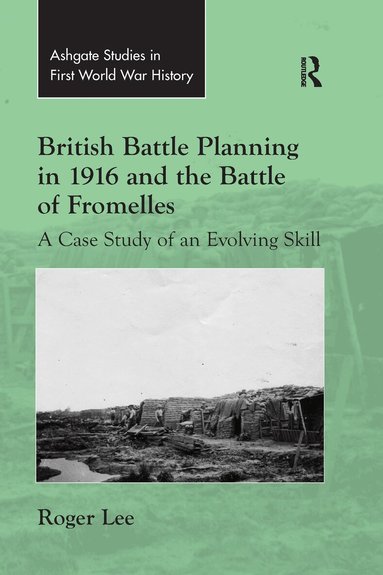 Roger Lee - British Battle Planning in 1916 and the Battle of Fromelles, Häftad