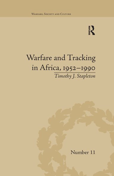 Timothy J Stapleton - Warfare and Tracking in Africa, 1952–1990, Häftad
