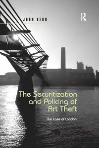 bokomslag The Securitization and Policing of Art Theft
