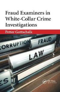 bokomslag Fraud Examiners in White-Collar Crime Investigations