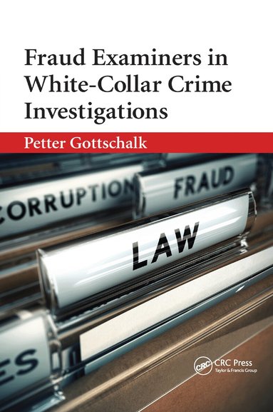Petter Gottschalk - Fraud Examiners in White-Collar Crime Investigations, Häftad