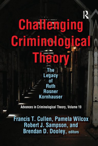 Francis T. Cullen, Pamela Wilcox, Robert J. Sampson, Brendan D. Dooley - Challenging Criminological Theory, Häftad