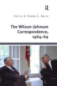 bokomslag The WilsonJohnson Correspondence, 196469