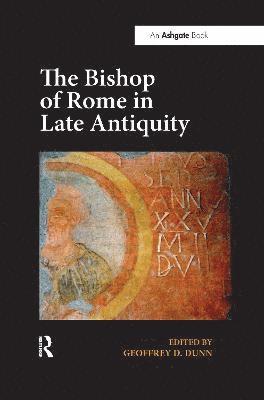 bokomslag The Bishop of Rome in Late Antiquity