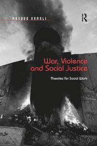 bokomslag War, Violence and Social Justice