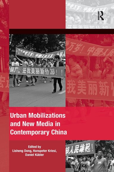 Lisheng Dong, Hanspeter Kriesi - Urban Mobilizations and New Media in Contemporary China, Häftad
