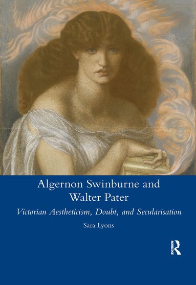 bokomslag Algernon Swinburne and Walter Pater