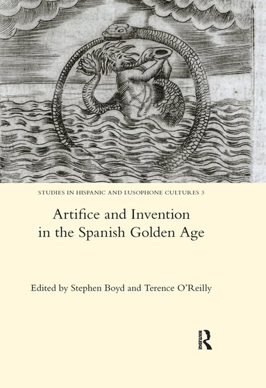 Stephen Boyd - Artifice and Invention in the Spanish Golden Age, Häftad
