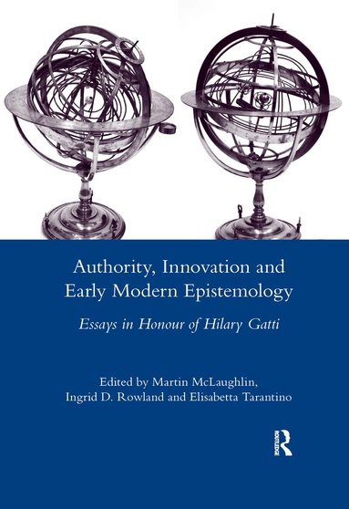 Martin McLaughlin - Authority, Innovation and Early Modern Epistemology, Häftad