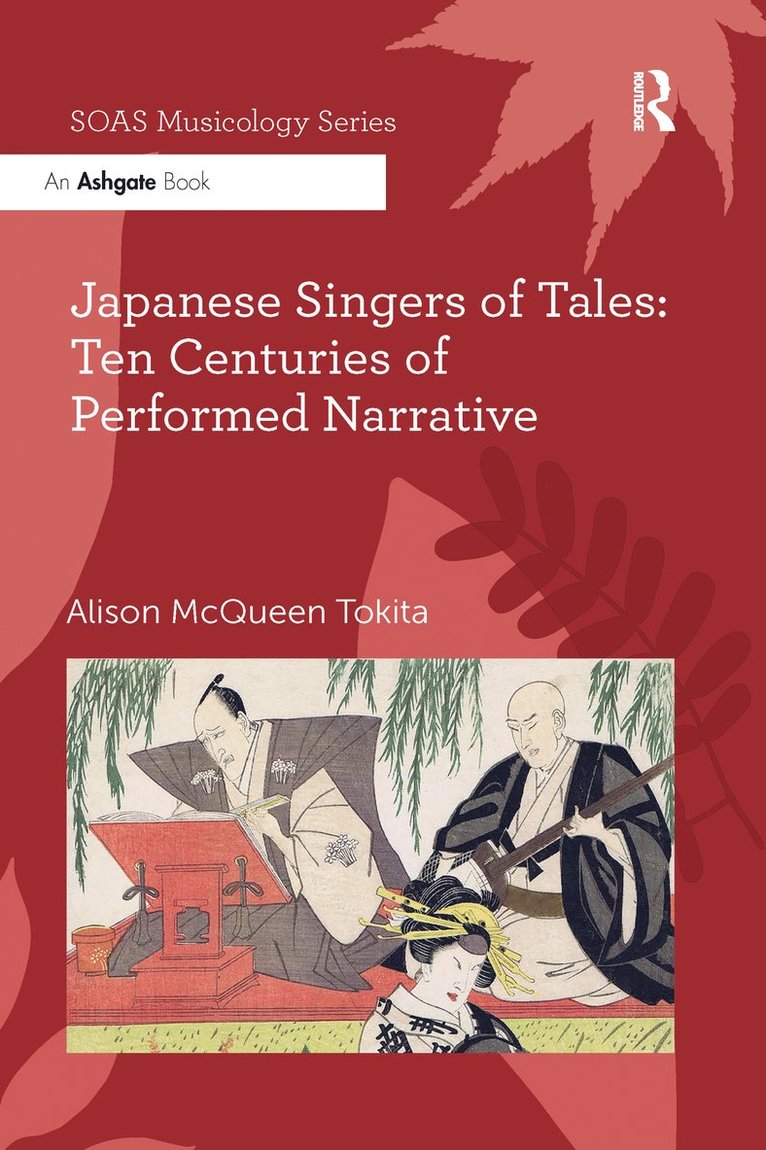 Alison McQueen Tokita - Japanese Singers of Tales: Ten Centuries of Performed Narrative, Häftad