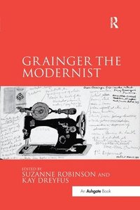 bokomslag Grainger the Modernist