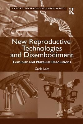 New Reproductive Technologies and Disembodiment 1