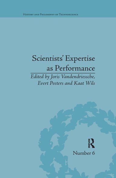 Joris Vandendriessche, Evert Peeters, Kaat Wils - Scientists' Expertise as Performance, Häftad