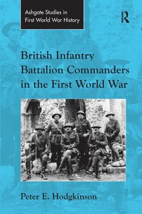 bokomslag British Infantry Battalion Commanders in the First World War