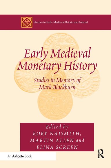Martin Allen, Rory Naismith - Early Medieval Monetary History, Häftad