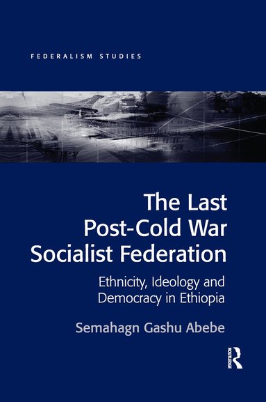 Semahagn Gashu Abebe - Last Post-Cold War Socialist Federation, Häftad