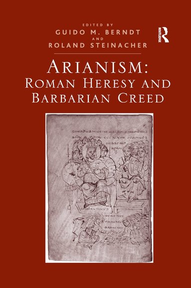 bokomslag Arianism: Roman Heresy and Barbarian Creed
