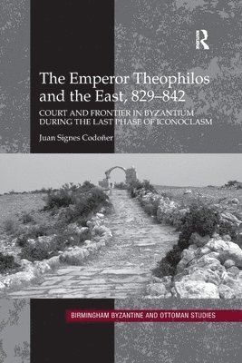 The Emperor Theophilos and the East, 829842 1