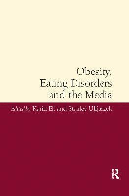 Karin Eli, Stanley Ulijaszek - Obesity, Eating Disorders and the Media, Häftad