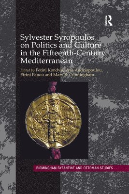 Sylvester Syropoulos on Politics and Culture in the Fifteenth-Century Mediterranean 1